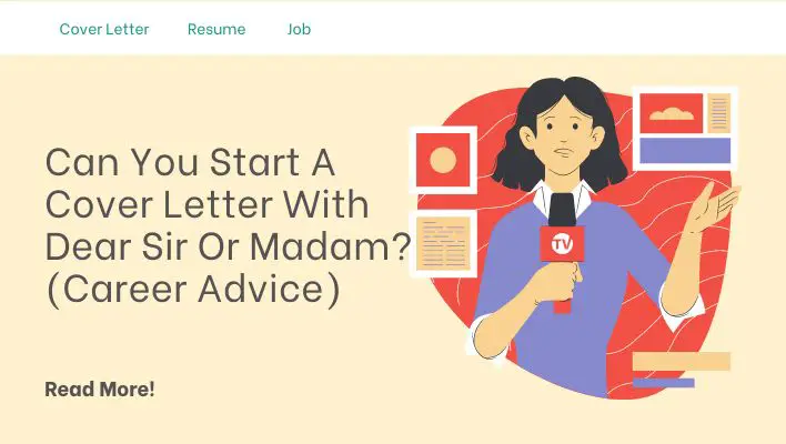 Can You Start A Cover Letter With Dear Sir Or Madam? (Career Advice)