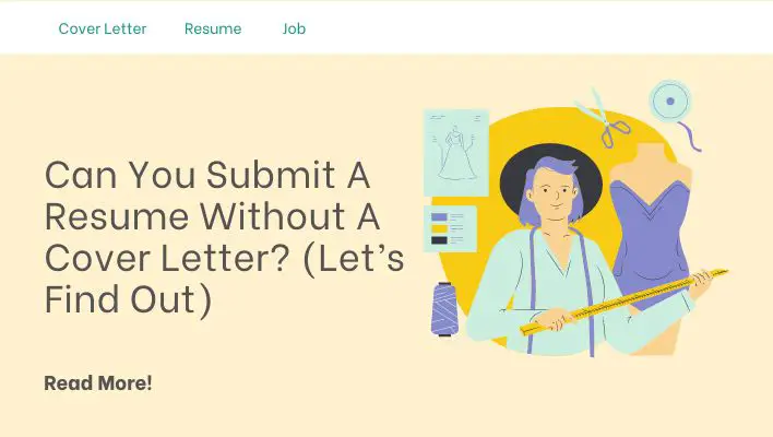 Can You Submit A Resume Without A Cover Letter? (Let’s Find Out)