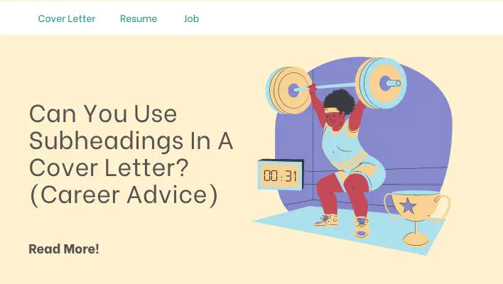 Can You Use Subheadings In A Cover Letter? (Career Advice)