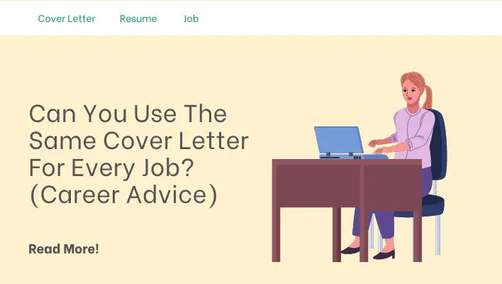 Can You Use The Same Cover Letter For Every Job? (Career Advice)