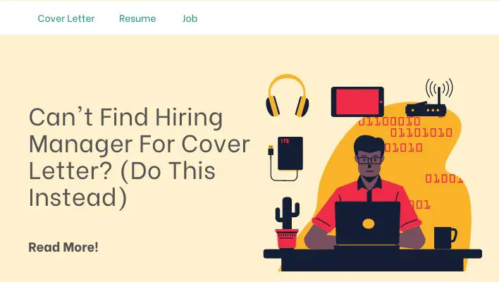 Can't Find Hiring Manager For Cover Letter? (Do This Instead)