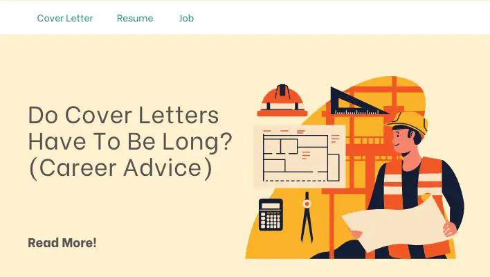 Do Cover Letters Have To Be Long? (Career Advice)