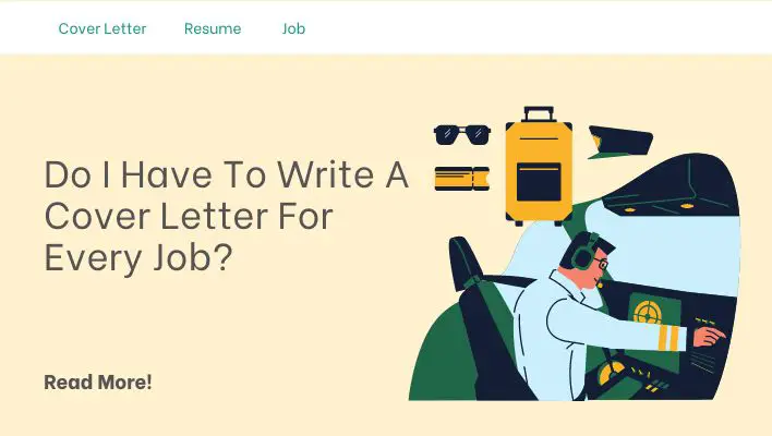 Do I Have To Write A Cover Letter For Every Job?