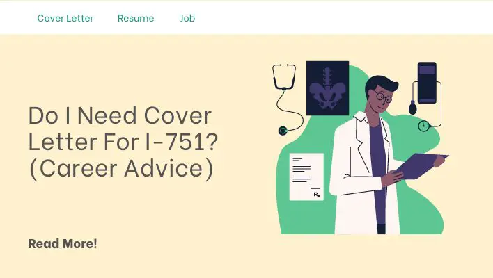 Do I Need Cover Letter For I-751? (Career Advice)