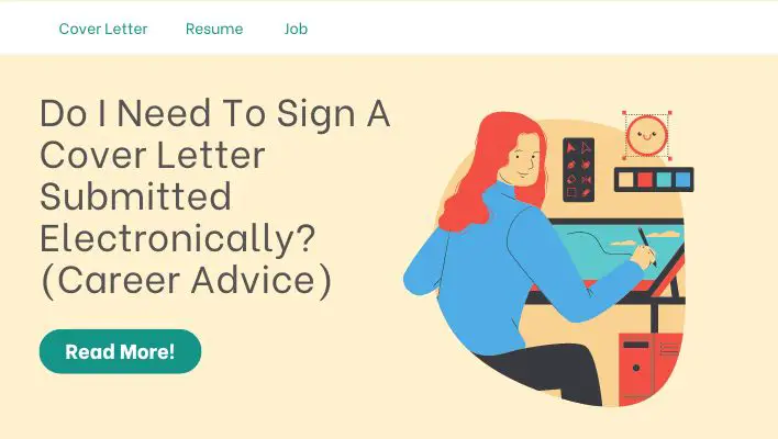 Do I Need To Sign A Cover Letter Submitted Electronically? (Career Advice)