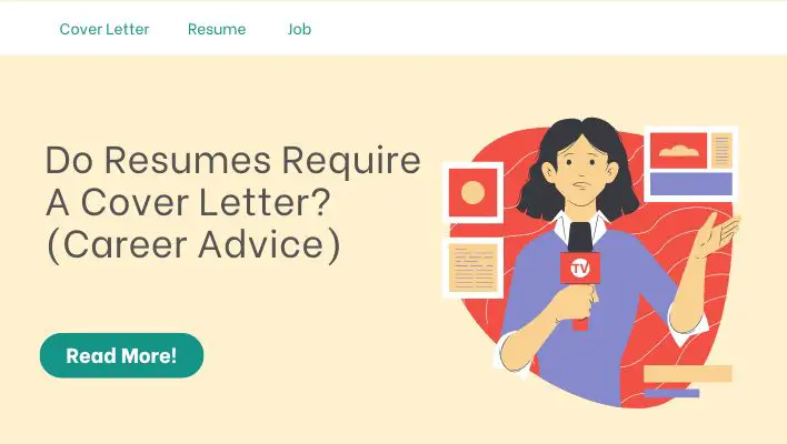Do Resumes Require A Cover Letter? (Career Advice)