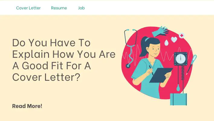 Do You Have To Explain How You Are A Good Fit For A Cover Letter?