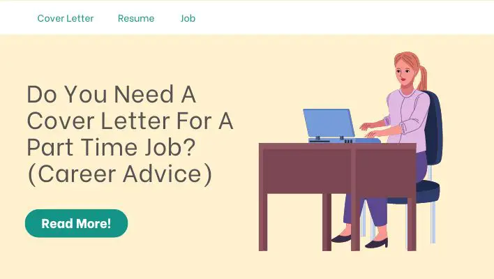 Do You Need A Cover Letter For A Part Time Job? (Career Advice)