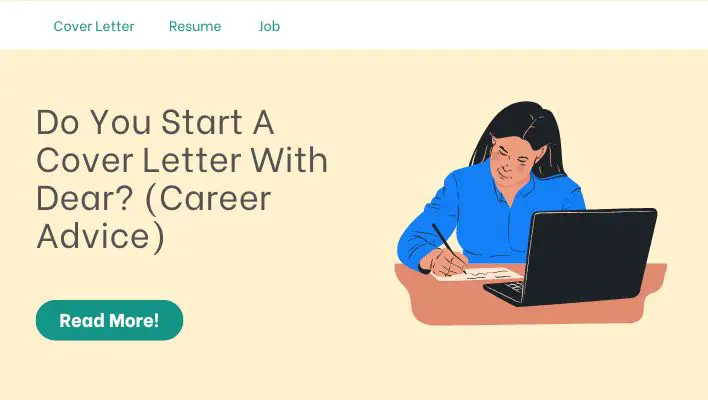 Do You Start A Cover Letter With Dear? (Career Advice)