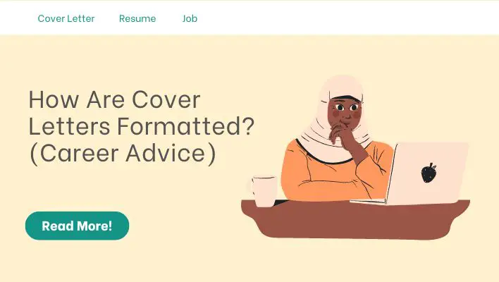 How Are Cover Letters Formatted? (Career Advice)