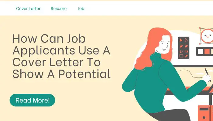 How Can Job Applicants Use A Cover Letter To Show A Potential
