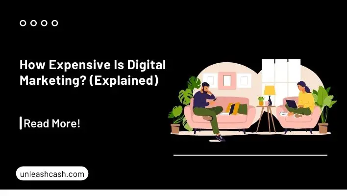 How Expensive Is Digital Marketing? (Explained)