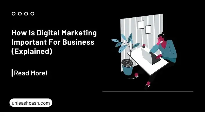 How Is Digital Marketing Important For Business (Explained)