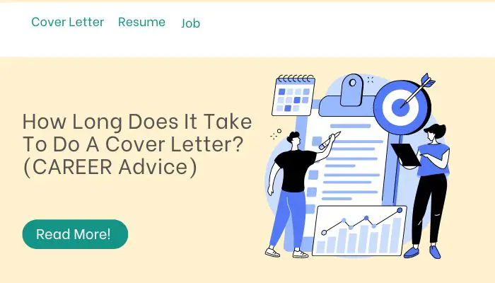 How Long Does It Take To Do A Cover Letter? (CAREER Advice)
