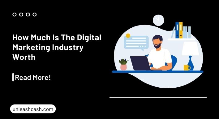 How Much Is The Digital Marketing Industry Worth