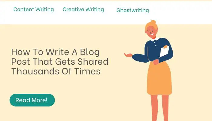 How To Write A Blog Post That Gets Shared Thousands Of Times