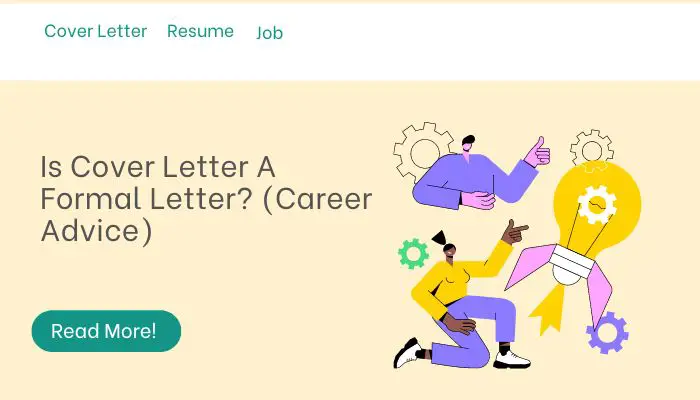 Is Cover Letter A Formal Letter? (Career Advice)