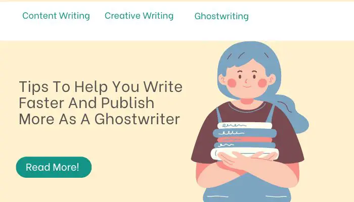 Tips To Help You Write Faster And Publish More As A Ghostwriter