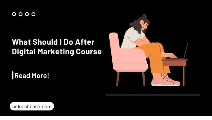 What Should I Do After Digital Marketing Course