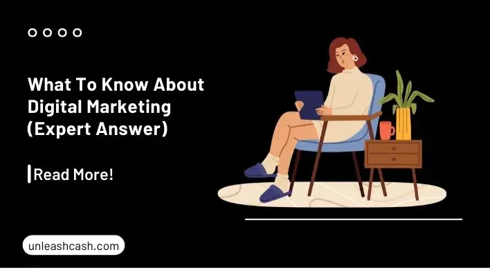 What To Know About Digital Marketing (Expert Answer)