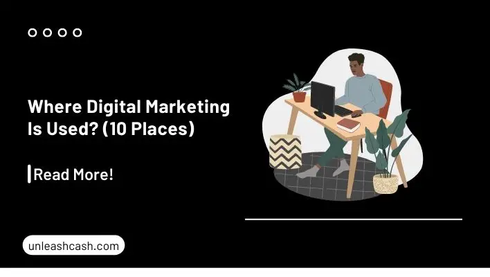 Where Digital Marketing Is Used? (10 Places)