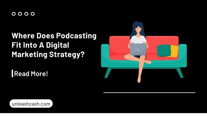 Where Does Podcasting Fit Into A Digital Marketing Strategy?