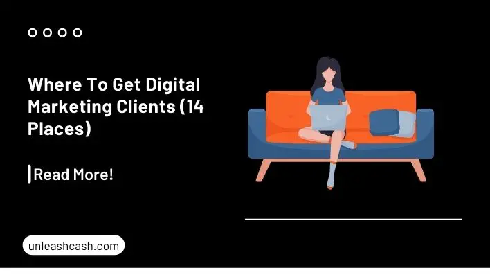Where To Get Digital Marketing Clients (14 Places)