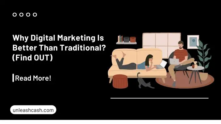 Why Digital Marketing Is Better Than Traditional? (Find OUT)