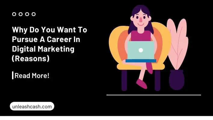 Why Do You Want To Pursue A Career In Digital Marketing (Reasons)
