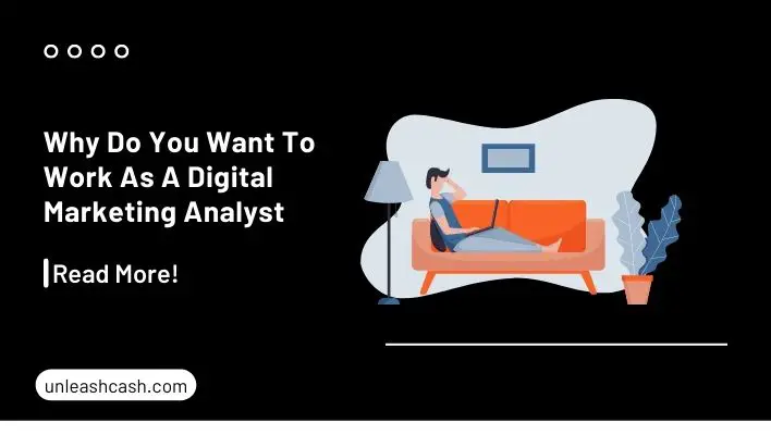 Why Do You Want To Work As A Digital Marketing Analyst
