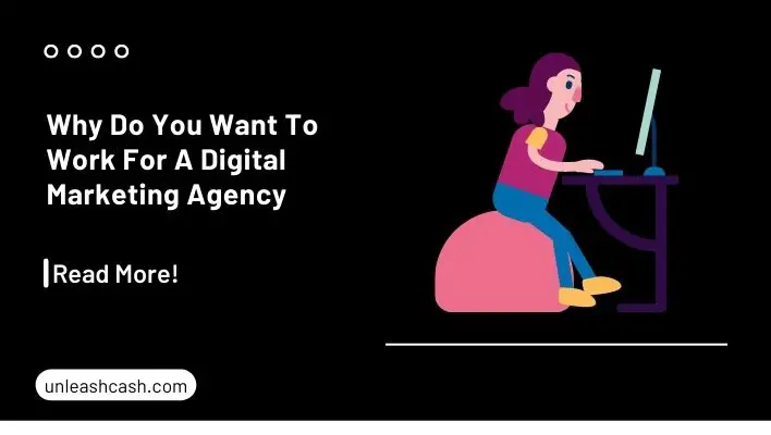 Why Do You Want To Work For A Digital Marketing Agency