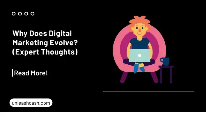 Why Does Digital Marketing Evolve? (Expert Thoughts)