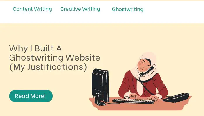 Why I Built A Ghostwriting Website (My Justifications)