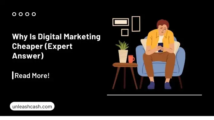 Why Is Digital Marketing Cheaper (Expert Answer)