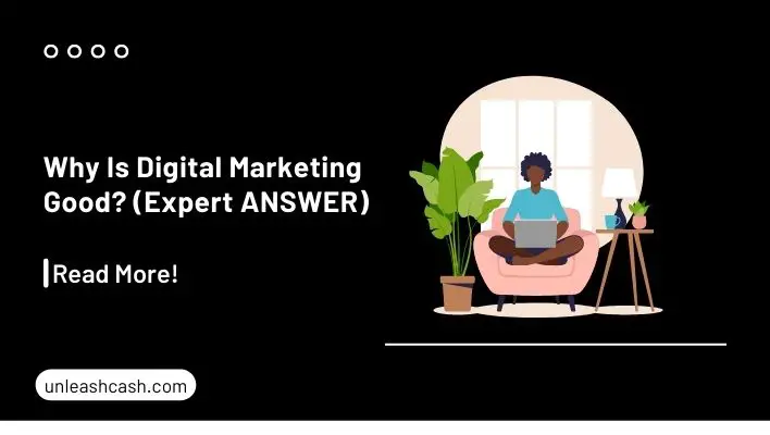 Why Is Digital Marketing Good? (Expert ANSWER)