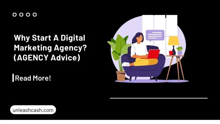 Why Start A Digital Marketing Agency? (AGENCY Advice)