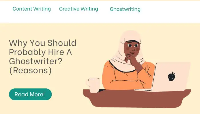Why You Should Probably Hire A Ghostwriter? (Reasons)