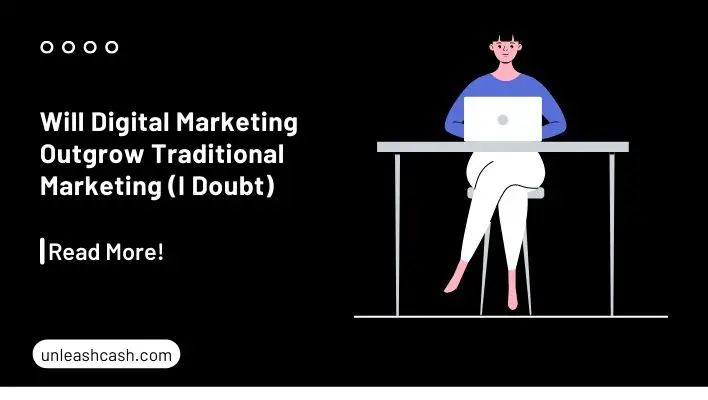 Will Digital Marketing Outgrow Traditional Marketing (I Doubt)