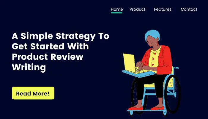 A Simple Strategy To Get Started With Product Review Writing