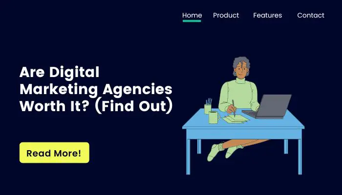Are Digital Marketing Agencies Worth It? (Find Out)