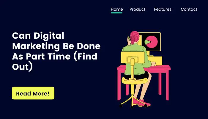 Can Digital Marketing Be Done As Part Time (Find Out)