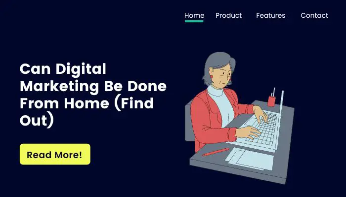 Can Digital Marketing Be Done From Home (Find Out)