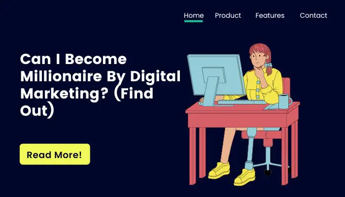 Can I Become Millionaire By Digital Marketing? (Find Out)