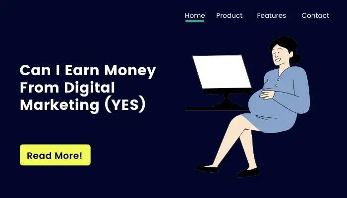 Can I Earn Money From Digital Marketing (YES)