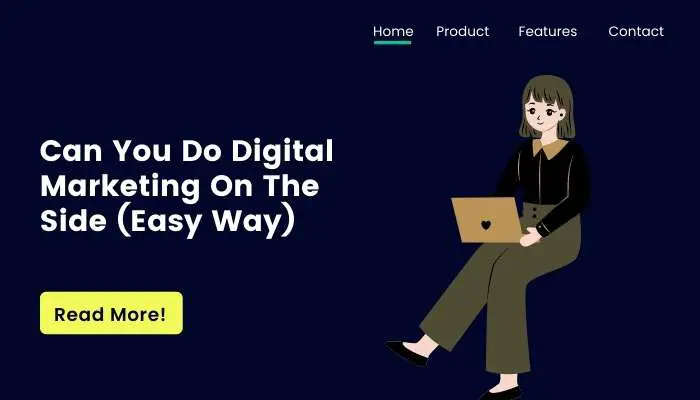 Can You Do Digital Marketing On The Side (Easy Way)