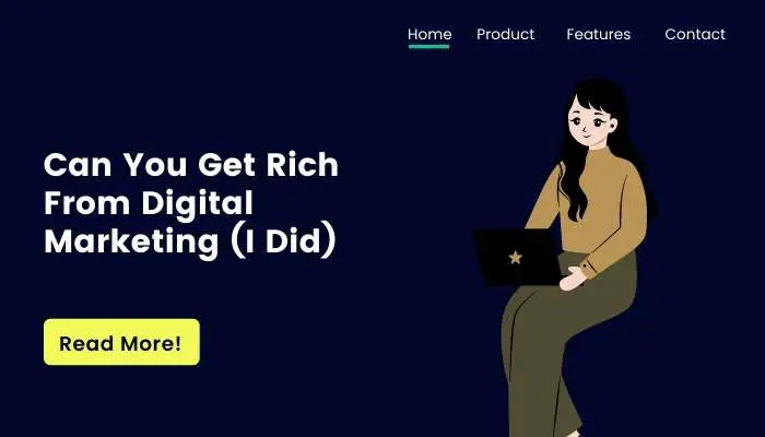 Can You Get Rich From Digital Marketing (I Did)