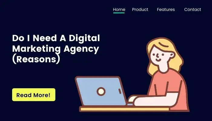 Do I Need A Digital Marketing Agency (Reasons)
