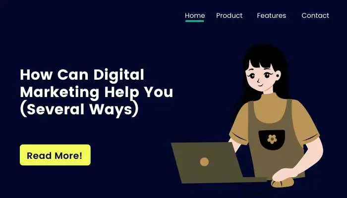 How Can Digital Marketing Help You (Several Ways)