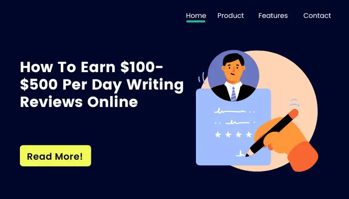 How To Earn $100-$500 Per Day Writing Reviews Online