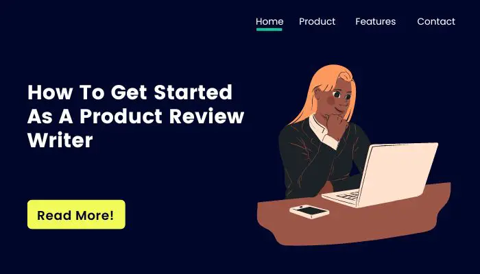 How To Get Started As A Product Review Writer